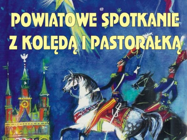 XVI Powiatowe Spotkanie z Kolędą i Pastorałką