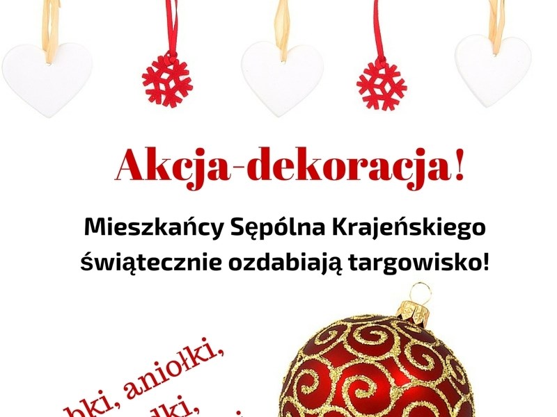 Akcja-dekoracja, czyli świątecznie ozdabiamy sępoleńskie targowisko!