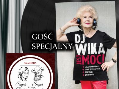 Akademia Super Babci i Super Dziadka - Dj Wika