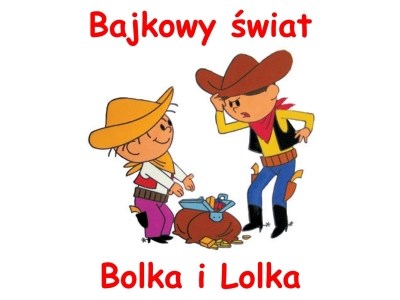 Wieczorynka w Bibliotece - Bajkowy świat Bolka i Lolka